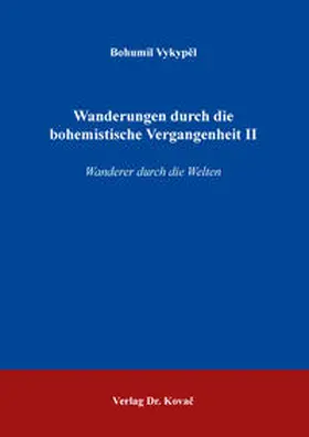 Vykypel / Vykypel |  Wanderungen durch die bohemistische Vergangenheit II | Buch |  Sack Fachmedien