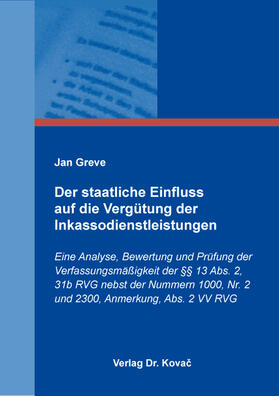 Greve | Der staatliche Einfluss auf die Vergütung der Inkassodienstleistungen | Buch | 978-3-339-13816-3 | sack.de