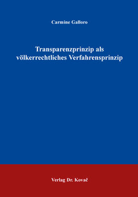 Galloro |  Transparenzprinzip als völkerrechtliches Verfahrensprinzip | Buch |  Sack Fachmedien