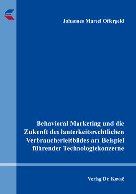 Offergeld | Behavioral Marketing und die Zukunft des lauterkeitsrechtlichen Verbraucherleitbildes am Beispiel führender Technologiekonzerne | Buch | 978-3-339-13920-7 | sack.de