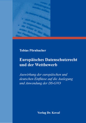 Pörnbacher |  Europäisches Datenschutzrecht und der Wettbewerb | Buch |  Sack Fachmedien