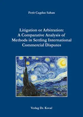 Sahan | Litigation or Arbitration: A Comparative Analysis of Methods in Settling International Commercial Disputes | Buch | 978-3-339-13942-9 | sack.de