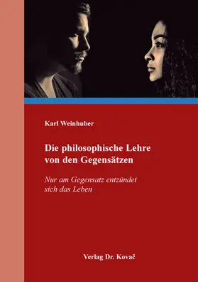 Weinhuber |  Die philosophische Lehre von den Gegensätzen | Buch |  Sack Fachmedien