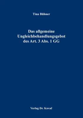 Bühner | Das allgemeine Ungleichbehandlungsgebot des Art. 3 Abs. 1 GG | Buch | 978-3-339-13956-6 | sack.de