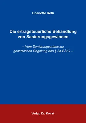 Roth |  Die ertragsteuerliche Behandlung von Sanierungsgewinnen | Buch |  Sack Fachmedien