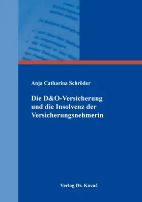 Schröder |  Die D&O-Versicherung und die Insolvenz der Versicherungsnehmerin | Buch |  Sack Fachmedien