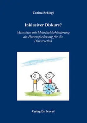 Schiegl |  Inklusiver Diskurs? Menschen mit Mehrfachbehinderung als Herausforderung für die Diskursethik | Buch |  Sack Fachmedien