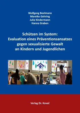 Beelmann / Gehring / Kindermann |  Schützen im System: Evaluation eines Präventionsansatzes gegen sexualisierte Gewalt an Kindern und Jugendlichen | Buch |  Sack Fachmedien