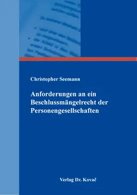 Seemann | Anforderungen an ein Beschlussmängelrecht der Personengesellschaften | Buch | 978-3-339-14180-4 | www.sack.de