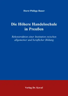 Bauer |  Die Höhere Handelsschule in Preußen | Buch |  Sack Fachmedien