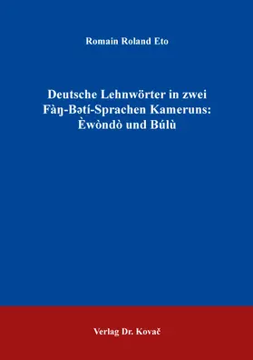 Eto |  Deutsche Lehnw&ouml;rter in zwei F&agrave;&#331;-B&#601;t&iacute;-Sprachen Kameruns: &Egrave;w&ograve;nd&ograve; und B&uacute;l&ugrave; | Buch |  Sack Fachmedien