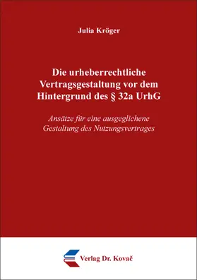 Kröger | Die urheberrechtliche Vertragsgestaltung vor dem Hintergrund des § 32a UrhG | Buch | 978-3-339-14342-6 | sack.de