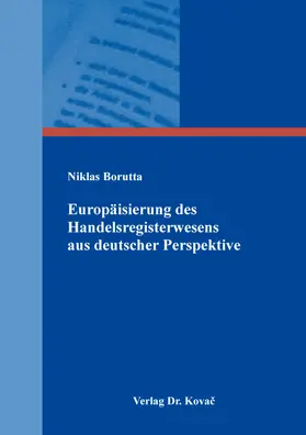 Borutta |  Europäisierung des Handelsregisterwesens aus deutscher Perspektive | Buch |  Sack Fachmedien