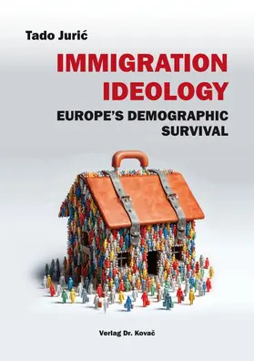 Juric |  Immigration Ideology | Buch |  Sack Fachmedien