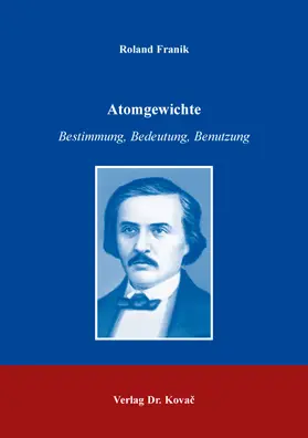 Franik |  Atomgewichte – Bestimmung, Bedeutung, Benutzung | Buch |  Sack Fachmedien