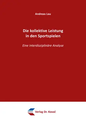 Lau |  Die kollektive Leistung in den Sportspielen | Buch |  Sack Fachmedien