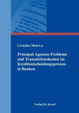 Maul-Lu | Prinzipal-Agenten-Probleme und Transaktionskosten im Kreditentscheidungsprozess in Banken | Buch | 978-3-339-14488-1 | www.sack.de