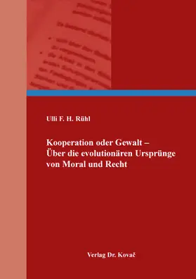 Rühl |  Kooperation oder Gewalt – Über die evolutionären Ursprünge von Moral und Recht | Buch |  Sack Fachmedien