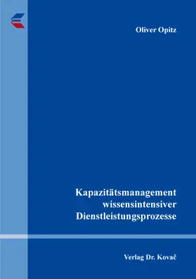Opitz |  Kapazitätsmanagement wissensintensiver Dienstleistungsprozesse | Buch |  Sack Fachmedien