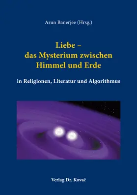 Banerjee |  Liebe – das Mysterium zwischen Himmel und Erde in Religionen, Literatur und Algorithmus | Buch |  Sack Fachmedien