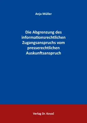 Müller |  Die Abgrenzung des informationsrechtlichen Zugangsanspruchs vom presserechtlichen Auskunftsanspruch | Buch |  Sack Fachmedien