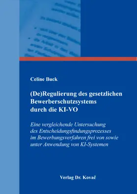 Buck |  (De)Regulierung des gesetzlichen Bewerberschutzsystems durch die KI-VO | Buch |  Sack Fachmedien