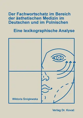 Smiglewska / Smiglewska |  Der Fachwortschatz im Bereich der ästhetischen Medizin im Deutschen und im Polnischen | Buch |  Sack Fachmedien