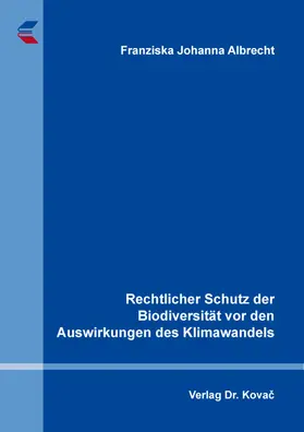 Albrecht |  Rechtlicher Schutz der Biodiversität vor den Auswirkungen des Klimawandels | Buch |  Sack Fachmedien