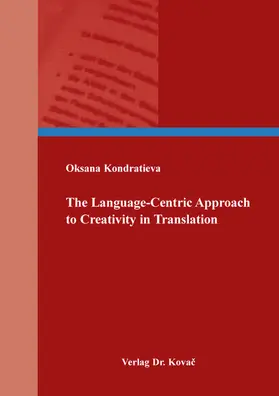 Kondratieva |  The Language-Centric Approach to Creativity in Translation | Buch |  Sack Fachmedien