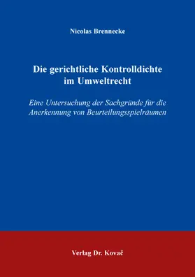Brennecke |  Die gerichtliche Kontrolldichte im Umweltrecht | Buch |  Sack Fachmedien