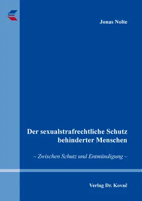 Nolte |  Der sexualstrafrechtliche Schutz behinderter Menschen | Buch |  Sack Fachmedien