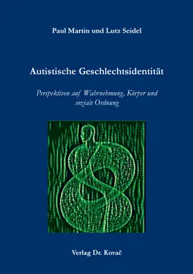 Martin / Seidel |  Autistische Geschlechtsidentität | Buch |  Sack Fachmedien