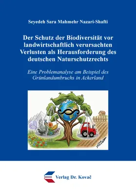 Nazari-Shafti |  Der Schutz der Biodiversität vor landwirtschaftlich verursachten Verlusten als Herausforderung des deutschen Naturschutzrechts | Buch |  Sack Fachmedien