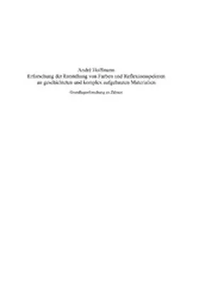 Hoffmann |  Erforschung der Entstehung von Farben und Reflexionsspektren an geschichteten und komplex aufgebauten Materialien | eBook | Sack Fachmedien