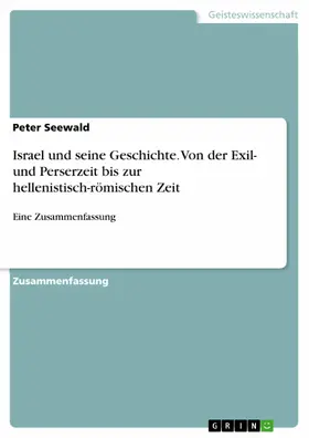 Seewald |  Israel und seine Geschichte. Von der Exil- und Perserzeit bis zur hellenistisch-römischen Zeit | eBook | Sack Fachmedien