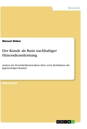 Weber |  Der Kunde als Basis nachhaltiger Fitnessdienstleistung | Buch |  Sack Fachmedien