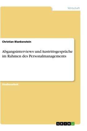 Blankenstein |  Abgangsinterviews und Austrittsgespräche im Rahmen des Personalmanagements | Buch |  Sack Fachmedien