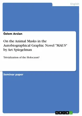Arslan |  On the Animal Masks in the Autobiographical Graphic Novel "MAUS" by Art Spiegelman | eBook | Sack Fachmedien