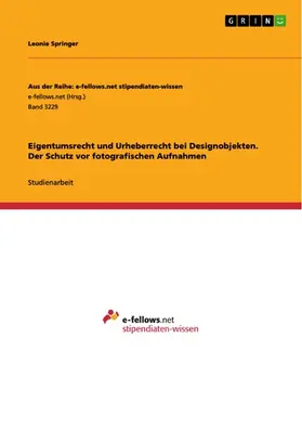 Springer |  Eigentumsrecht und Urheberrecht bei Designobjekten. Der Schutz vor fotografischen Aufnahmen | eBook | Sack Fachmedien