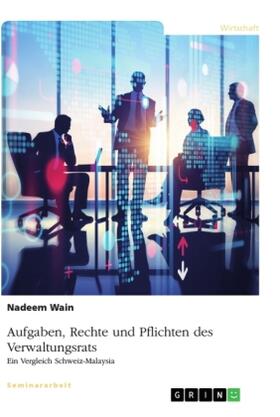Wain |  Aufgaben, Rechte und Pflichten des Verwaltungsrats. Ein Vergleich Schweiz-Malaysia | Buch |  Sack Fachmedien