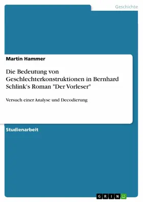 Hammer |  Die Bedeutung von Geschlechterkonstruktionen in Bernhard Schlink's Roman "Der Vorleser" | eBook | Sack Fachmedien