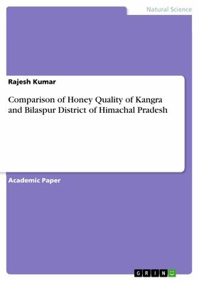 Kumar |  Comparison of Honey Quality of Kangra and Bilaspur District of Himachal Pradesh | eBook | Sack Fachmedien