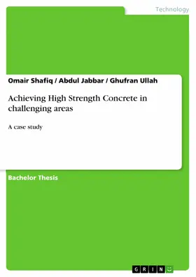 Shafiq / Jabbar / Ullah |  Achieving High Strength Concrete in challenging areas | eBook | Sack Fachmedien