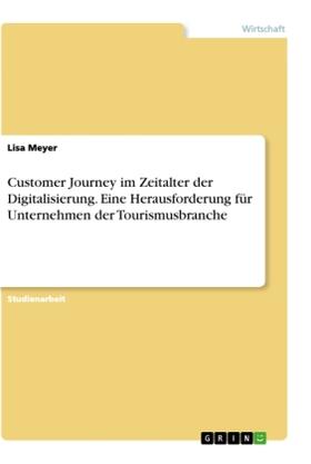 Meyer |  Customer Journey im Zeitalter der Digitalisierung. Eine Herausforderung für Unternehmen der Tourismusbranche | Buch |  Sack Fachmedien