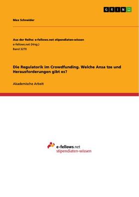 Schneider | Die Regulatorik im Crowdfunding. Welche Ansätze und Herausforderungen gibt es? | E-Book | sack.de