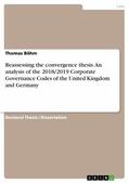 Böhm |  Reassessing the convergence thesis. An analysis of the 2018/2019 Corporate Governance Codes of the United Kingdom and Germany | eBook | Sack Fachmedien