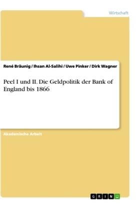Bräunig / Al-Salihi / Pinker |  Peel I und II. Die Geldpolitik der Bank of England bis 1866 | Buch |  Sack Fachmedien