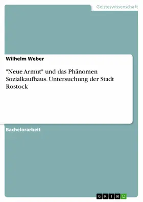 Weber |  "Neue Armut" und das Phänomen Sozialkaufhaus. Untersuchung der Stadt Rostock | eBook | Sack Fachmedien