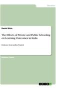 Klein |  The Effects of Private and Public Schooling on Learning Outcomes in India | Buch |  Sack Fachmedien