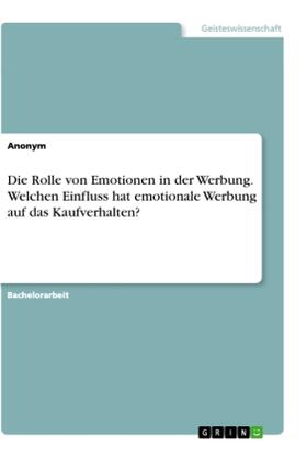 Die Rolle von Emotionen in der Werbung. Welchen Einfluss hat emotionale Werbung auf das Kaufverhalten? | Buch | 978-3-346-06370-0 | www.sack.de